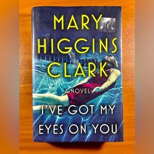 Mary Higgins Clark Book I've Got My Eyes On You